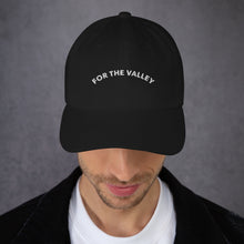 Load image into Gallery viewer, For the Valley Dad hat
